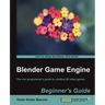 Blender Game Engine: Beginner's Guide