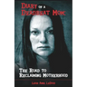 Diary of a Deadbeat Mom: The Road to Reclaiming Motherhood