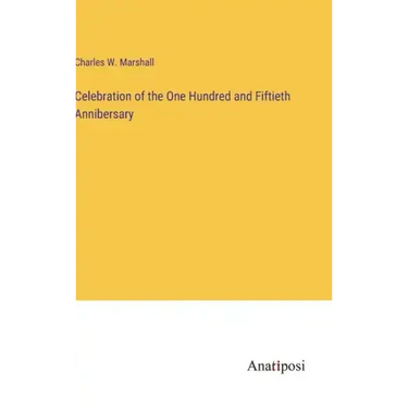 Celebration of the One Hundred and Fiftieth Annibersary