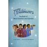 Young Trailblazers: The Book of Black Inventors and Scientists: (Inventions by Black People, Black History for Kids, Children's United States History)