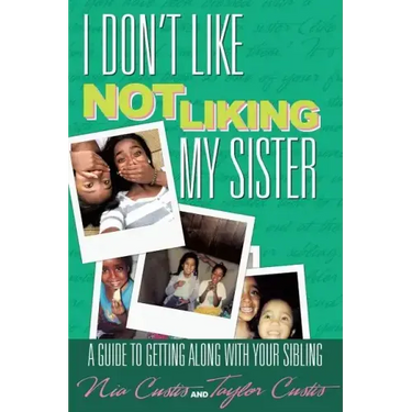 I Don't Like Not Liking My Sister