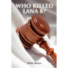 Who Killed Lana