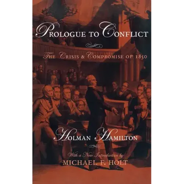 Prologue to Conflict: The Crisis and Compromise of 1850