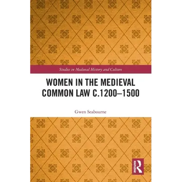 Women in the Medieval Common Law C.1200-1500