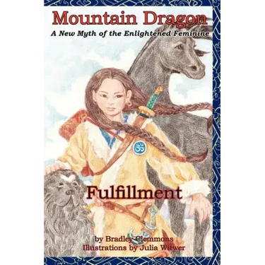 Mountain Dragon: Fulfillment: A New Myth of the Enlightened Feminine