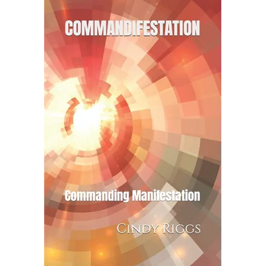 Commandifestation: Commanding Manifestation