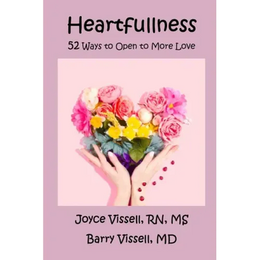 Heartfullness: 52 Ways to Open to More Love