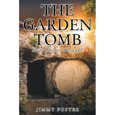 The Garden Tomb: Hope Shines Through