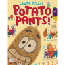 Potato Pants!