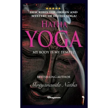 Hatha Yoga - My Body Is My Temple!: BRAND NEW! By Bestselling author Shreyananda Natha!