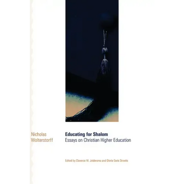 Educating for Shalom: Essays on Christian Higher Education