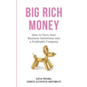 Big Rich Money: How To Turn Your Business Intentions Into A Profitable Company
