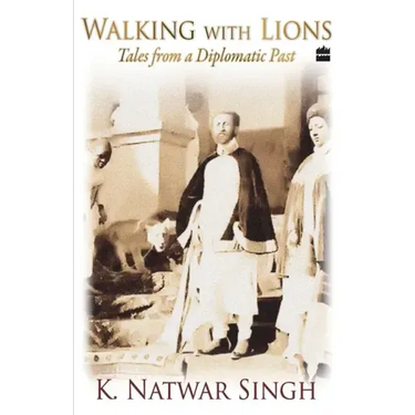 Walking With Lions: Tales From A Diplomatic Past
