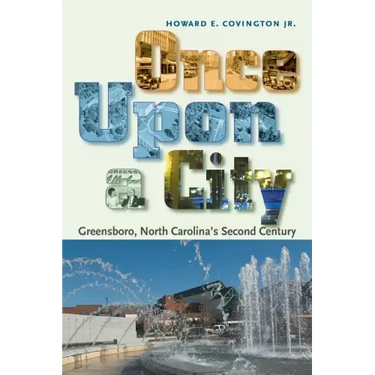 Once Upon a City: Greensboro, North Carolina's Second Century
