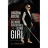 Shadow Boxing and Other Bizarre Adventures of a Blind Girl
