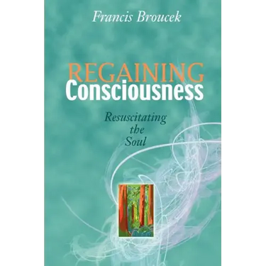 Regaining Consciousness: Resuscitating the Soul