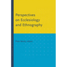 Perspectives on Ecclesiology and Ethnography