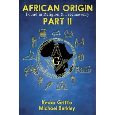 African Origin Found in Religion and Freemasonry: Part II