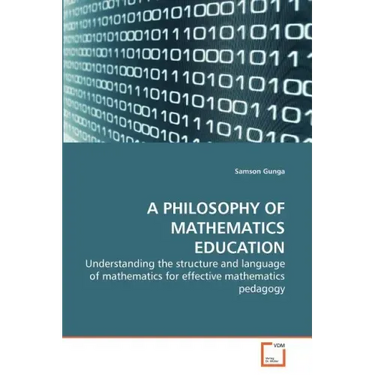 A Philosophy of Mathematics Education