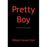 Pretty Boy: An Autobiography