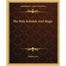 The Holy Kabalah and Magic