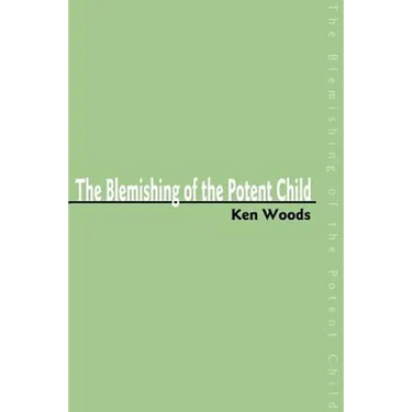The Blemishing of the Potent Child