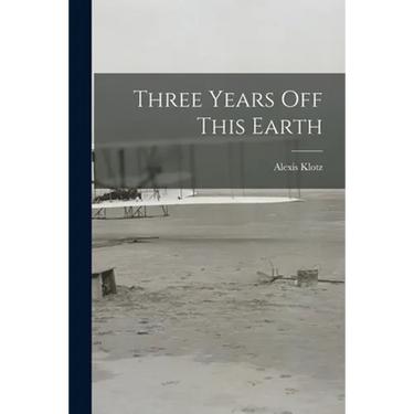 Three Years off This Earth