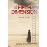 Gateway to the Fifth Dimension (Book One)