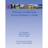 Pathways to Recovery Group Facilitator's Guide