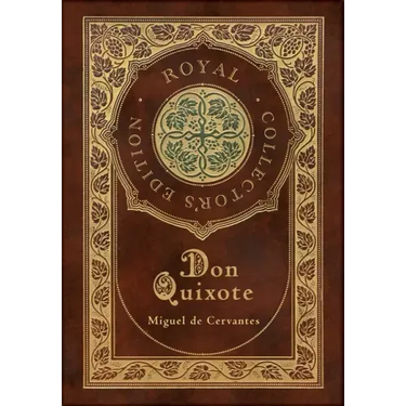 Don Quixote (Royal Collector's Edition) (Case Laminate Hardcover with Jacket)