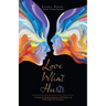 Love What Hurts: A Guide for Healing Emotional Wounds and Following Your Intuition