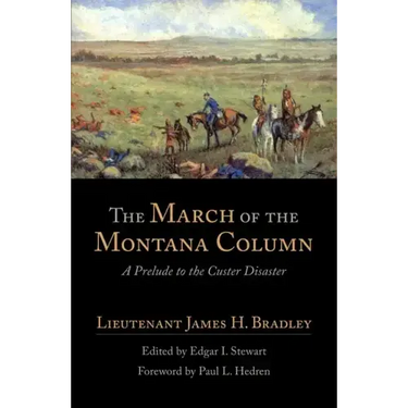 The March of the Montana Column: A Prelude to the Custer Disaster