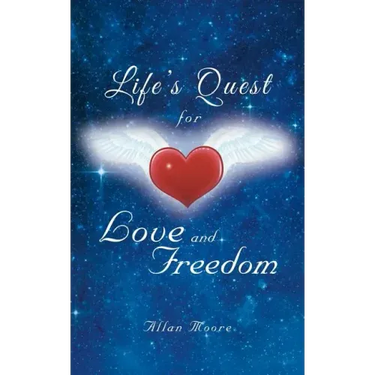 Life's Quest for Love and Freedom