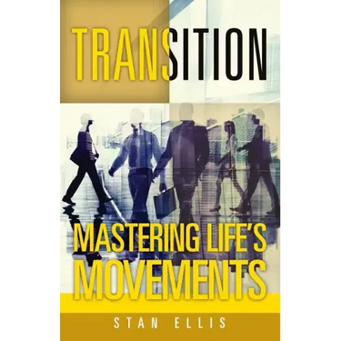 Transition; Mastering Life's Movements