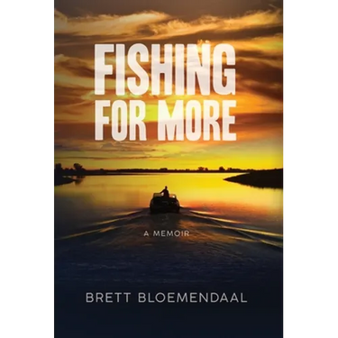 Fishing for More: A Memoir