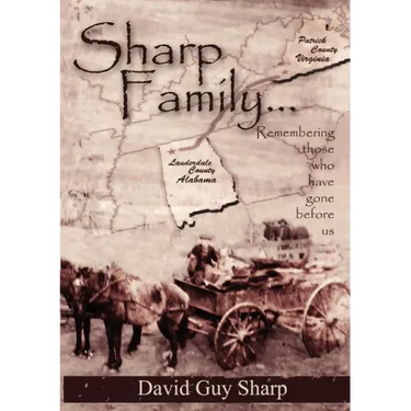 Sharp Family - Patrick County, Virginia to Lauderdale County, Alabama and Beyond