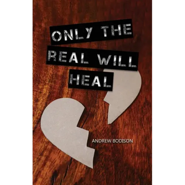 Only the Real Will Heal