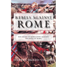 Rebels Against Rome: 400 Years of Rebellions Against the Rule of Rome