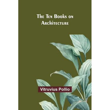 The Ten Books on Architecture