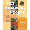 Ten Amazing People: And How They Changed the World