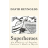 Superheroes: An Analysis of Popular Culture's Modern Myths