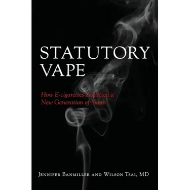 Statutory Vape: How the e-cigarette Industry Addicted a New Generation of Youth