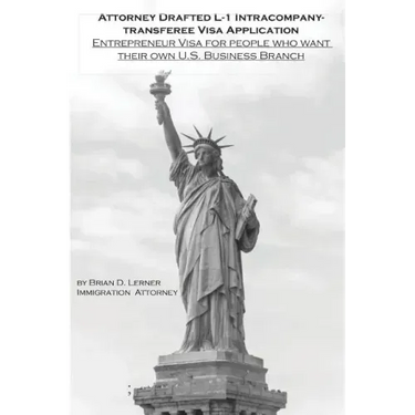 Attorney Drafted L-1 Intracompany-Transferee Visa Application: Entreprenuer Visa For People Who Want Their Own U.S. Business Branch