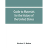 Guide to materials for the history of the United States in the principal archives of Mexico
