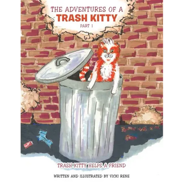 The Adventures of a Trash Kitty: Trash Kitty Helps a Friend Part 1