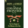The Colonial Frontier Novels: 3-The Free Rangers & the Riflemen of the Ohio