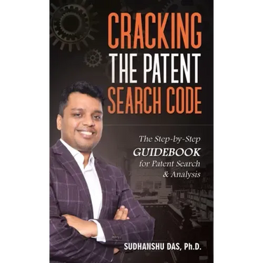 Cracking the Patent Search Code: The Step-By-Step Guidebook for Patent Search & Analysis