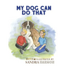 My Dog Can Do That