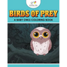 Birds of Prey: A Baby Owls Coloring Book