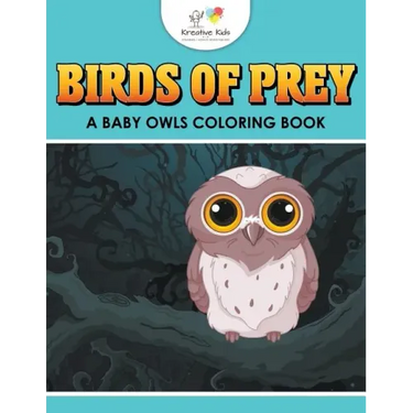 Birds of Prey: A Baby Owls Coloring Book